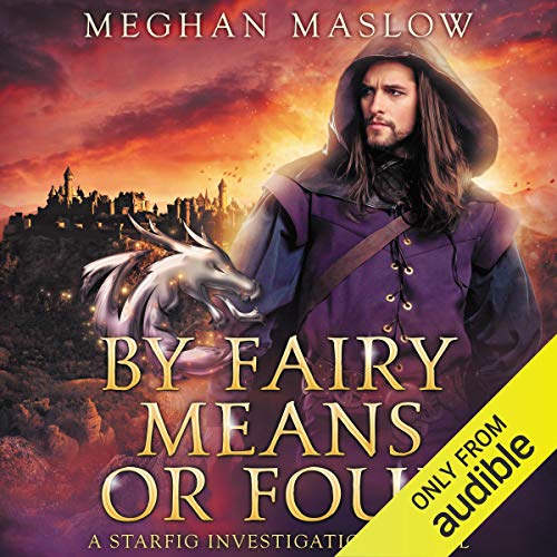 Review: By Fairy Means or Foul by Meghan Maslow
