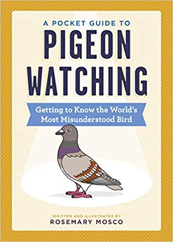 Review: A Pocket Guide to Pigeon Watching by Rosemary Mosco