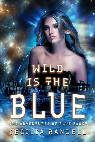 Wild is the Blue by Cecilia Randell