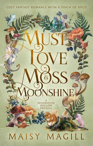 Must Love Moss and Moonshine