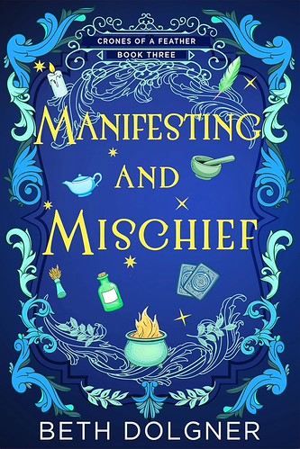 Manifesting and Mischief by Beth Dolgner