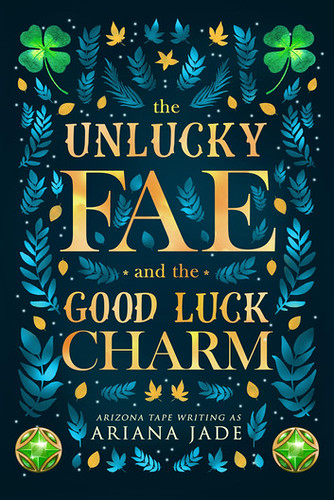 The Unlucky Fae And The Good Luck Charm
